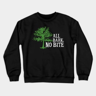 Trees - All Bark, No Bite Crewneck Sweatshirt